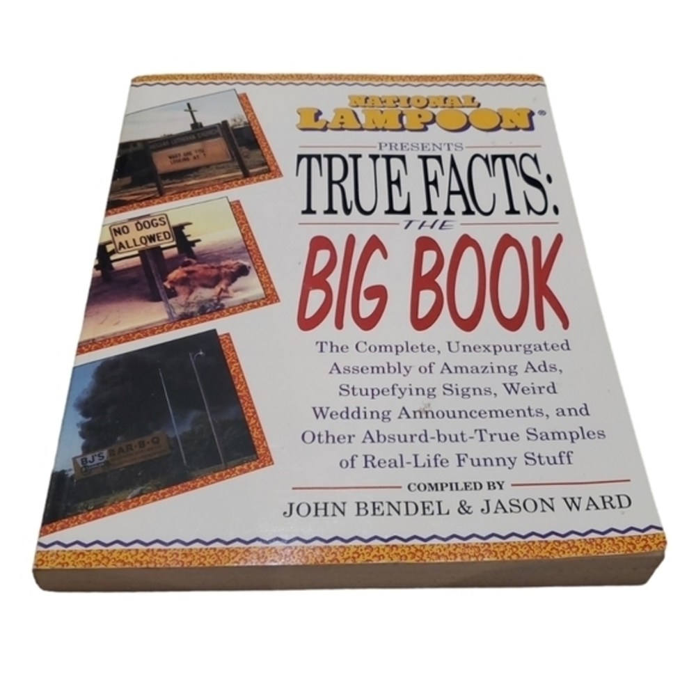 National Lampoon Presents True Facts: the Big Book Amazing Ads, Weird Signs
